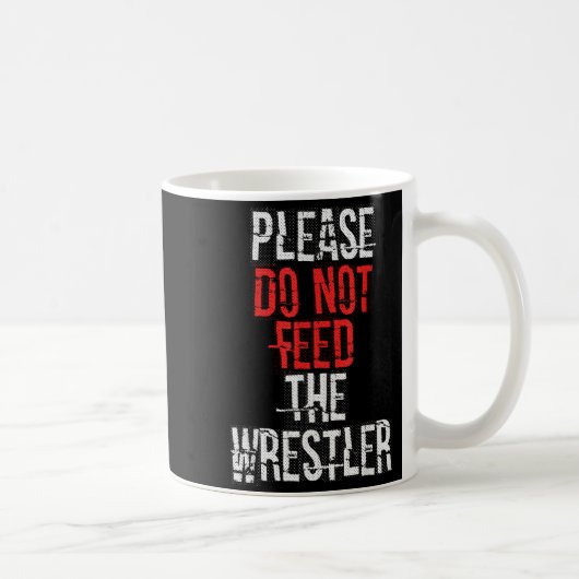 Please Do Not Feed The Wrestler - Wrestling コーヒーマグカップ (右)