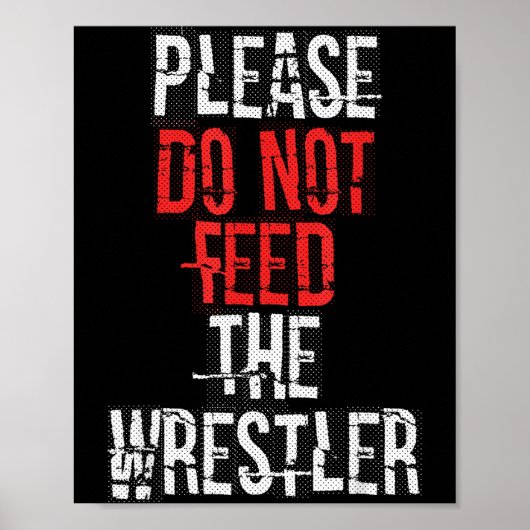 Please Do Not Feed The Wrestler - Wrestling  ポスター (正面)