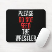 Please Do Not Feed The Wrestler - Wrestling マウスパッド (マウス)