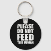 Please Do Not Feed This Human キーホルダー (正面)