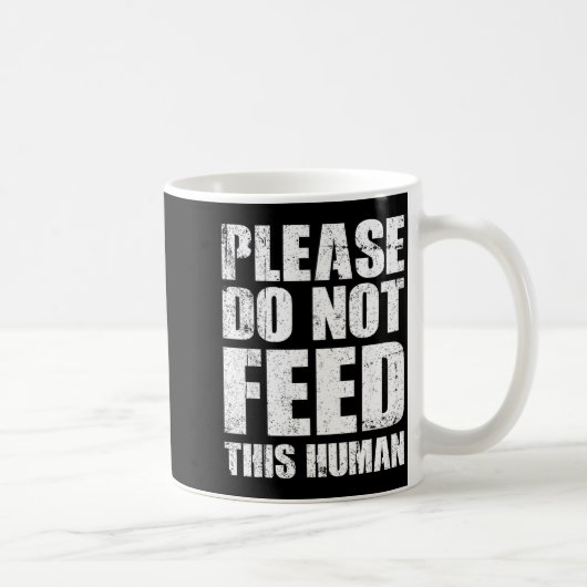 Please Do Not Feed This Human  コーヒーマグカップ (右)