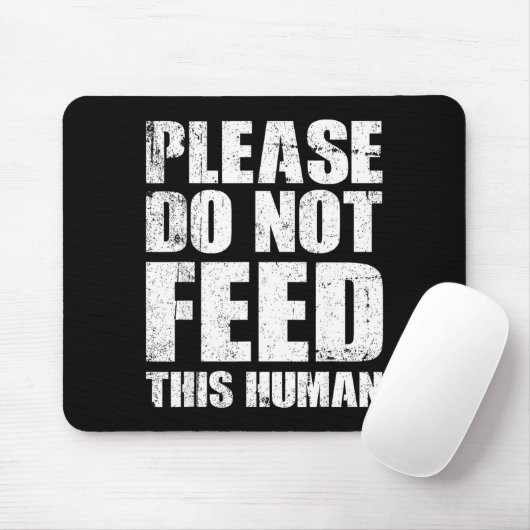 Please Do Not Feed This Human  マウスパッド (マウス)