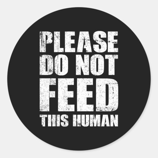 Please Do Not Feed This Human ラウンドシール (正面)