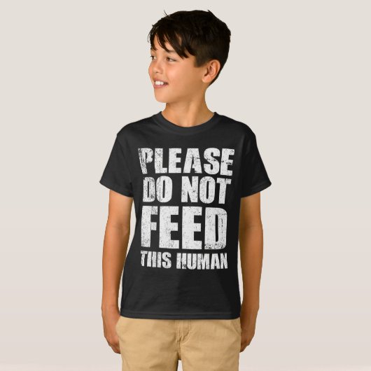 Please Do Not Feed This Human  Tシャツ (正面フル)