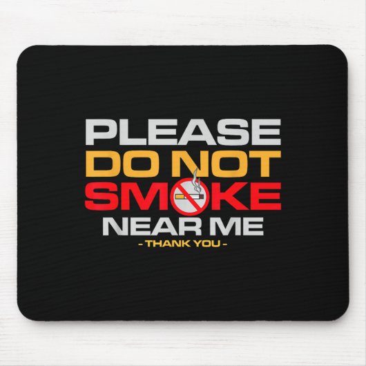 Please Do Not Smoke Near Me Thank You  マウスパッド (正面)
