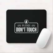 Please Do Not Touch Just Watch Don't Touch Hands O マウスパッド (マウス)