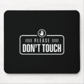 Please Do Not Touch Just Watch Don't Touch Hands O マウスパッド (正面)
