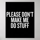 Please Don’t Make Me Do Stuff Lazy Teen Sarcasm Fu ポスター (正面)