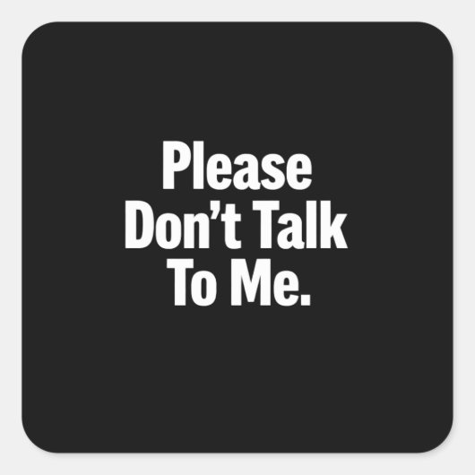 Please Don’t Talk To Me Funny Introvert Minimalist スクエアシール (正面)