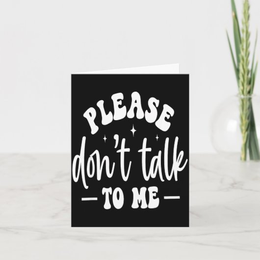 Please Don’t Talk To Me, Funny Sarcastic Quotes  カード (正面)