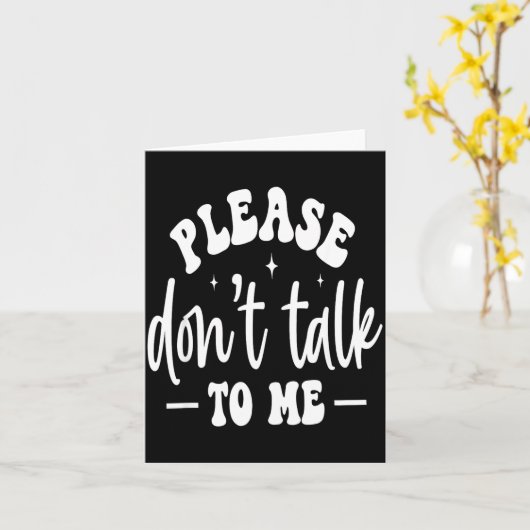 Please Don’t Talk To Me, Funny Sarcastic Quotes  カード (黄色い花)