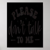 Please Don’t Talk To Me, Funny Sarcastic Quotes  ポスター (正面)