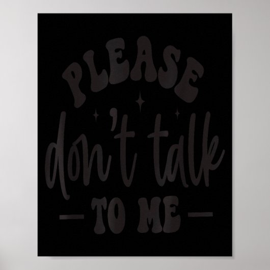 Please Don’t Talk To Me, Funny Sarcastic Quotes  ポスター (正面)