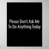 Please Don't Ask Me To Do Anything Today -  ポスター (正面)
