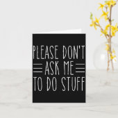 Please Don't Ask Me To Do Stuff Funny Sarcasm Quot カード (黄色い花)