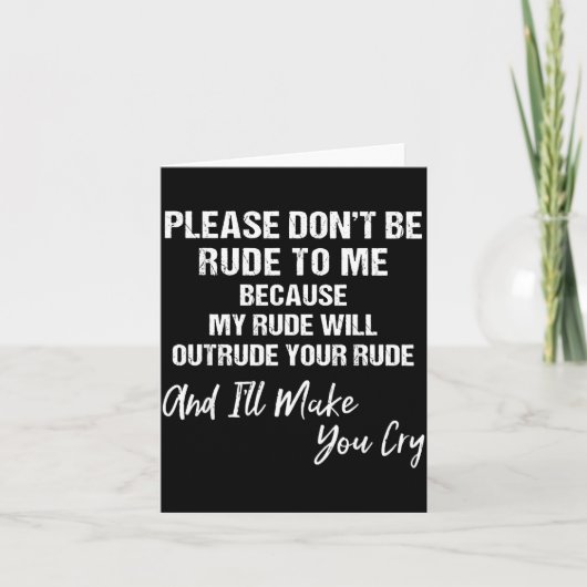 Please Don't Be Rude To Me Because My Rude  カード (正面)
