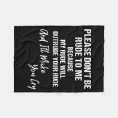 Please Don't Be Rude To Me Because My Rude  フリースブランケット (正面(横))