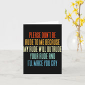 Please Don't Be Rude To Me Because My Rude Will Ou カード (黄色い花)