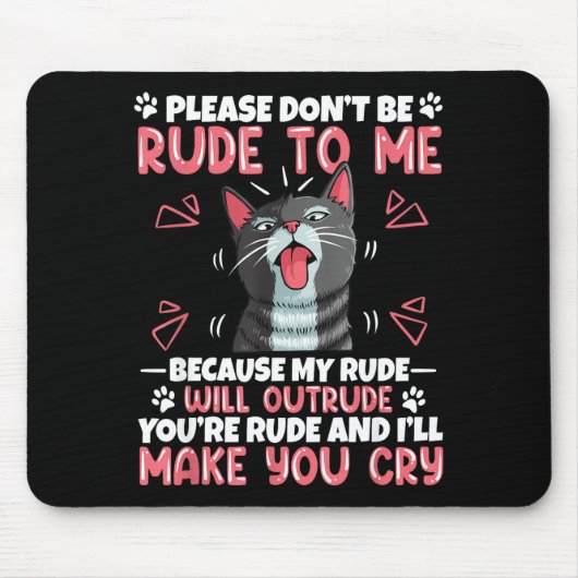 Please Dont Be Rude To Me Cat Lover Funny Tounge O マウスパッド (正面)