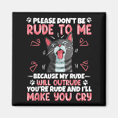 Please Dont Be Rude To Me Cat Lover Funny Tounge O マグネット (正面)