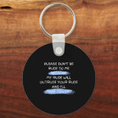 Please Don't Be Rude To Me Funny Saying  キーホルダー (正面)