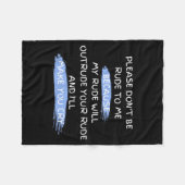 Please Don't Be Rude To Me Funny Saying  フリースブランケット (正面(横))