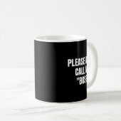 Please Don't Call Me Boss Funny  コーヒーマグカップ (正面右)
