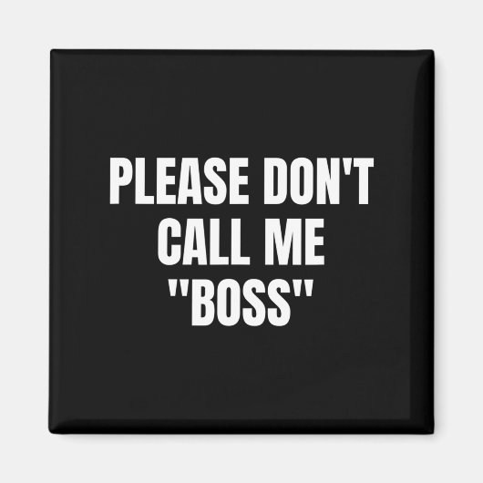 Please Don't Call Me Boss Funny  マグネット (正面)
