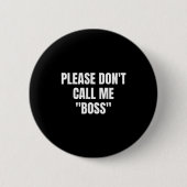 Please Don't Call Me Boss Funny  缶バッジ (正面)