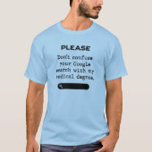 Please Don't confuse your Google Search Tシャツ (正面)