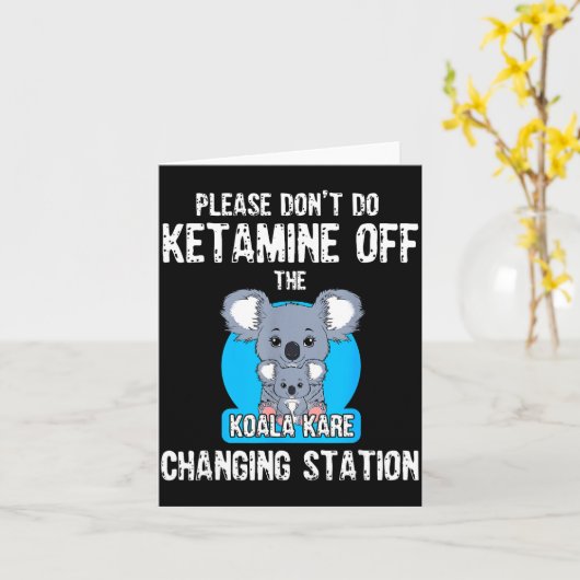 Please Don't Do Ketamine Off The Koala Kare Changi カード (黄色い花)