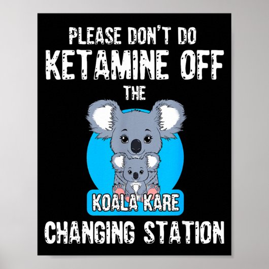 Please Don't Do Ketamine Off The Koala Kare Changi ポスター (正面)