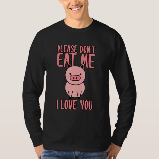 Please Don't Eat Me I Love You Tシャツ (正面)