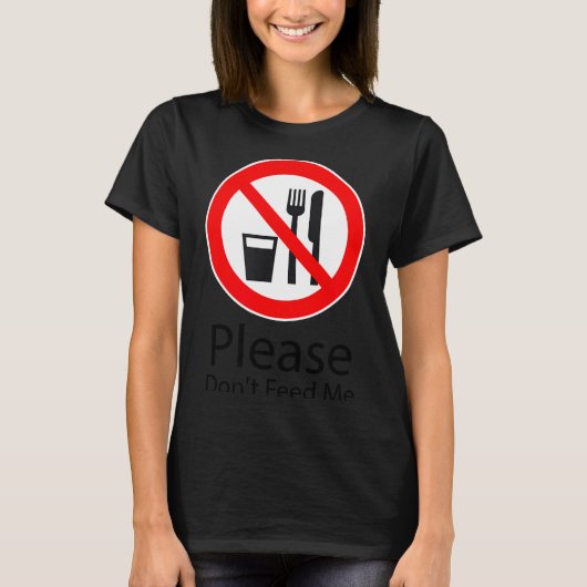 Please Don't Feed Me Funny Tシャツ (正面)