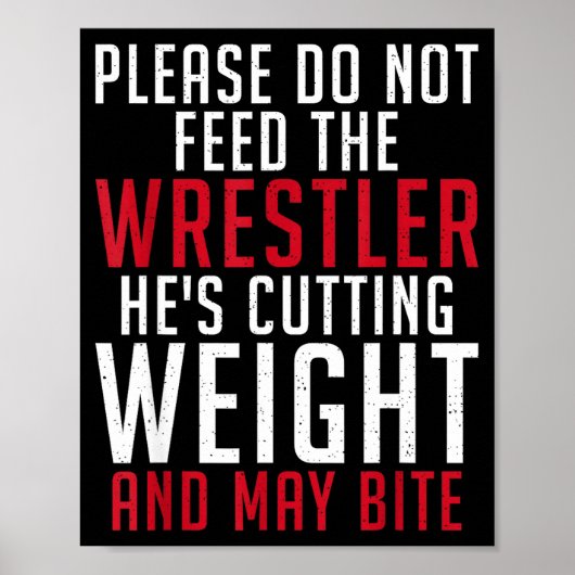 Please Dont Feed The Wrestler He Is Cutting Weight ポスター (正面)