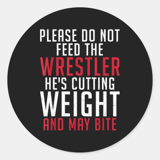 Please Dont Feed The Wrestler He Is Cutting Weight ラウンドシール (正面)