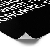 Please Don't Interrupt Me When I'm Ignoring You, S ポスター (角)