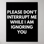Please Don't Interrupt Me While I Am Ignoring You  ポスター (正面)