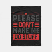 Please Don't Make Me Do Stuff フリースブランケット (正面)