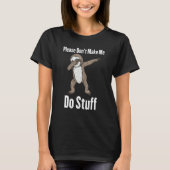 Please Don't Make Me Do Stuff Dabbing Sloth Tシャツ (正面)