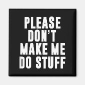 Please Don't Make Me Do Stuff For Lazy Teenager  マグネット (正面)