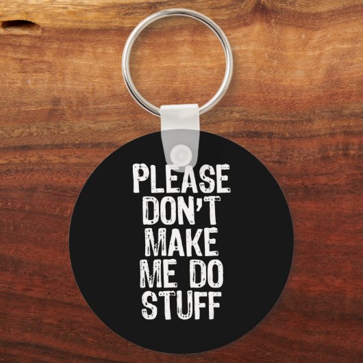 Please Don't Make Me Do Stuff Lazy Funny キーホルダー (正面)