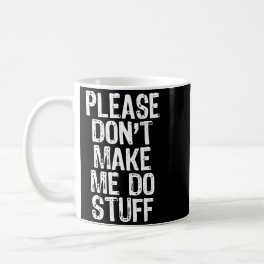 Please Don't Make Me Do Stuff Lazy Funny  コーヒーマグカップ (左)