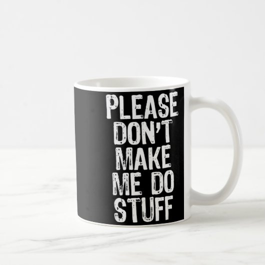 Please Don't Make Me Do Stuff Lazy Funny  コーヒーマグカップ (右)