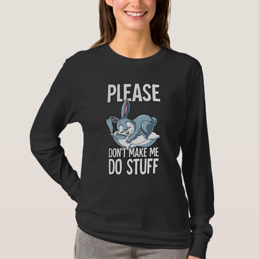 Please Dont Make Me Do Stuff Rabbit Tシャツ (正面)