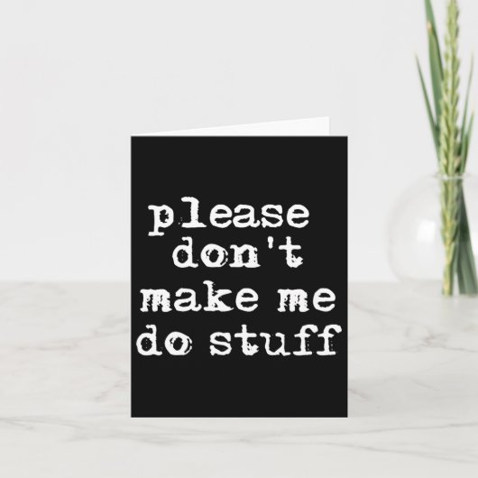 Please Don't Make Me Do Stuff Shirt, Funny Teen  カード (正面)