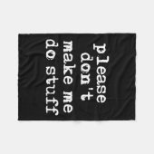 Please Don't Make Me Do Stuff Shirt, Funny Teen  フリースブランケット (正面(横))