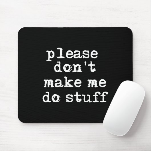Please Don't Make Me Do Stuff Shirt, Funny Teen  マウスパッド (マウス)