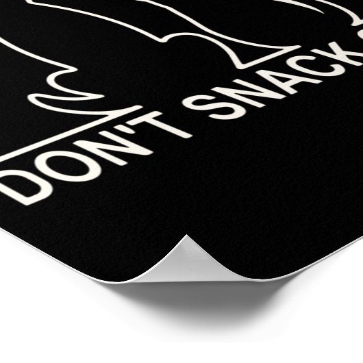 Please Don't Snack On Me,they Are Eating The Cats  ポスター (角)