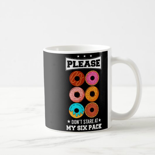 Please Don't Stare At My Six Pack Donut  コーヒーマグカップ (右)